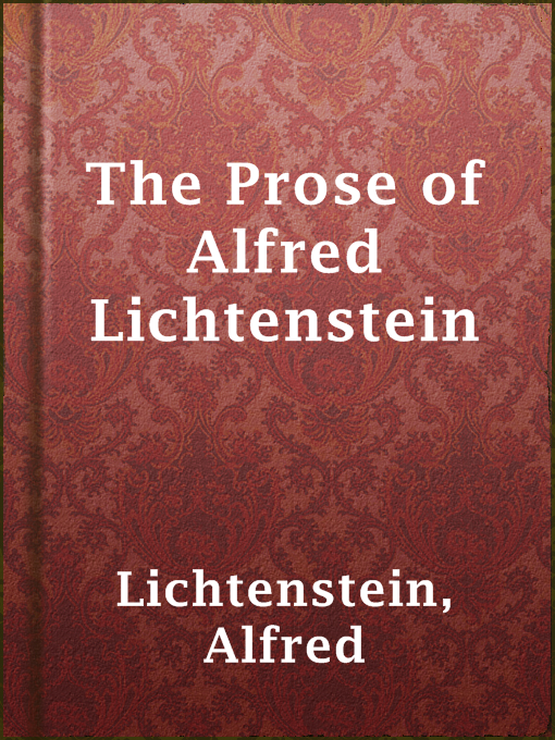 Title details for The Prose of Alfred Lichtenstein by Alfred Lichtenstein - Available